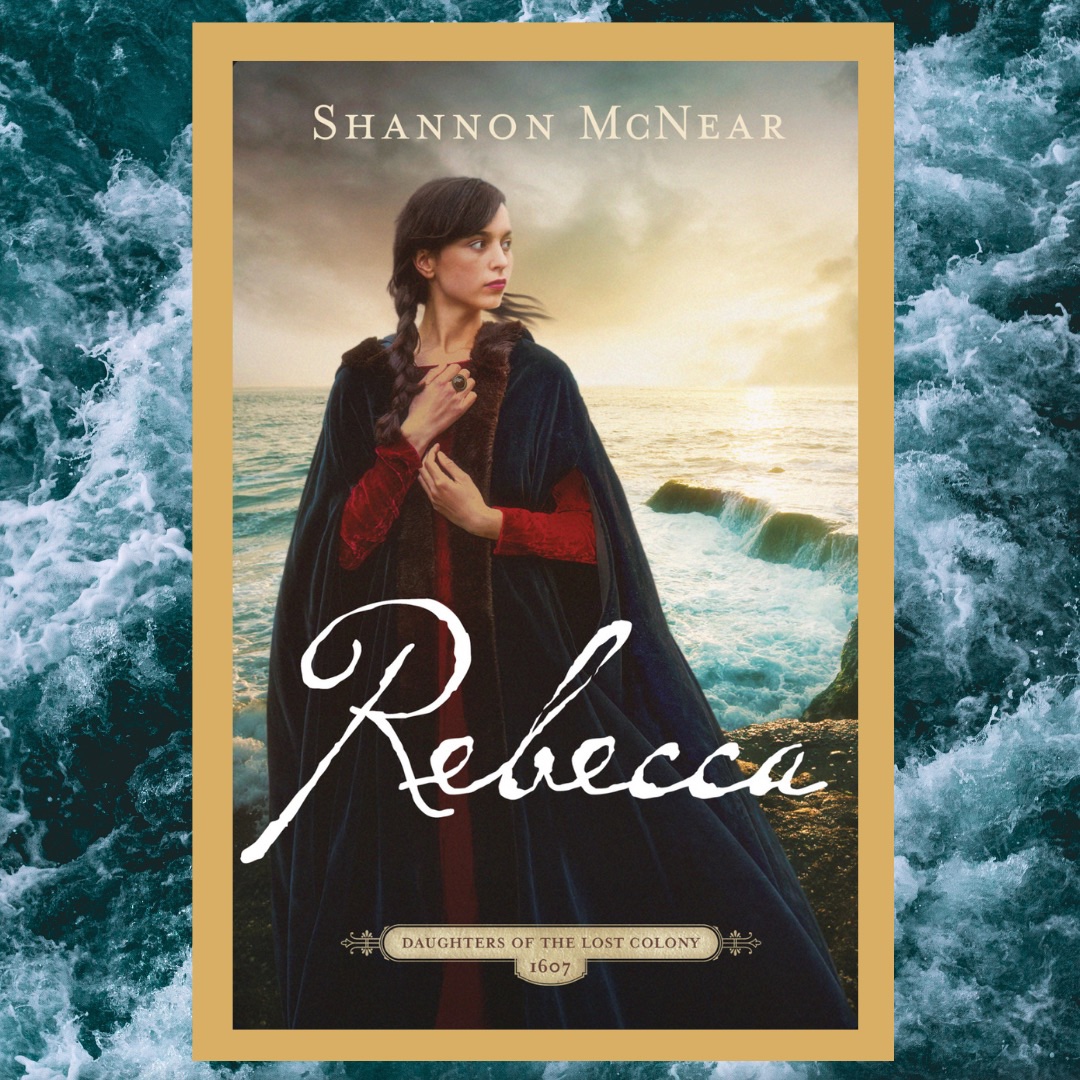 Rebecca by Shannon McNear (Daughters of the Lost Colony)