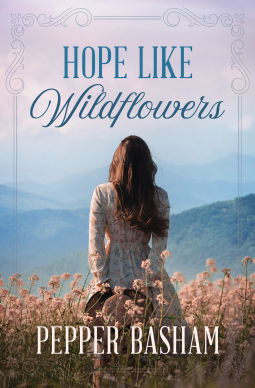 Hope Like Wildflowers by Pepper Basham