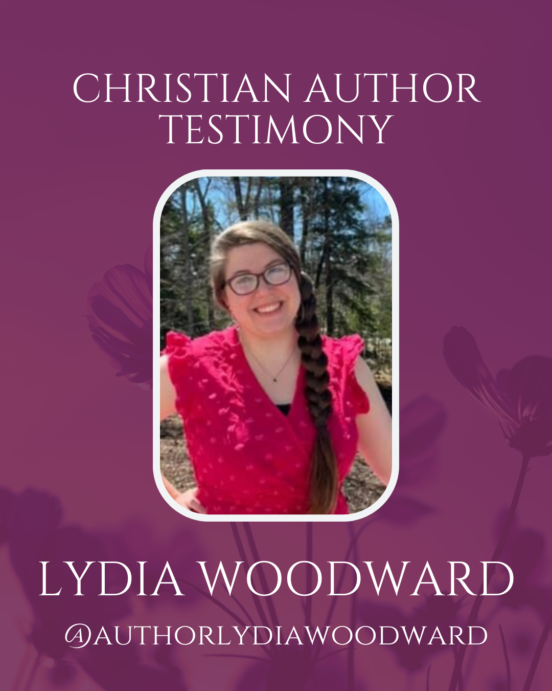 Christian Author Testimony: Lydia Woodward